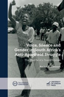 Women's Voices and Historical Silences in South Africa: Young Women and Youth Activism in the Anti-Apartheid Struggle 1915249449 Book Cover