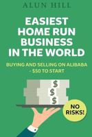 Easiest Home Run Business in the World 1533624097 Book Cover