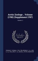 Arctic Zoology .. Volume (1785) (Supplement 1787); Volume 2 1376915081 Book Cover