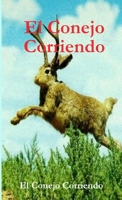 El Conejo Corriendo - The Running Rabbit 1105947149 Book Cover