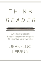 Think Reader : Reader-Based Techniques to Improve Your Writing 173389750X Book Cover