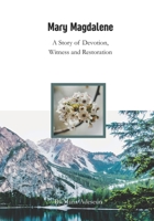 Mary Magdalene: A Story of Devotion, Witness and Restoration (Biblical Portraits) B0GPQJJ1CM Book Cover