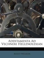 Additamenta Ad Vechneri Hellenolexian 1286359791 Book Cover