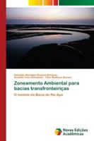 Zoneamento Ambiental para bacias transfronteiriças: O modelo da Bacia do Rio Apa 6139629438 Book Cover
