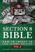 Section 8 Bible Volume 3: How to Invest in Low-Income Housing 1951191021 Book Cover