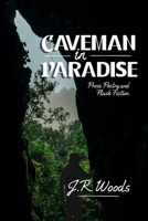 Caveman in Paradise: Prose Poetry and Flash Fiction 196099123X Book Cover