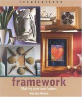Framework: Making Your Own Frames 1842150375 Book Cover