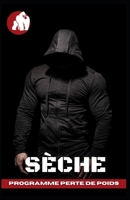 Sèche: Programme Perte de poids (French Edition) B09QNV7419 Book Cover
