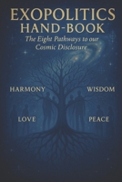 Exopolitics Hanbook: Widening the Lens of Reality - The Eight Pathways to our Cosmic Disclosure B0FN6T7197 Book Cover