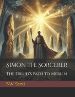 Simon the Sorcerer: The Druid's Path to Merlin B0DTB613N4 Book Cover