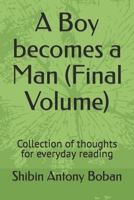 A Boy becomes a Man (Final Volume): Collection of thoughts for everyday reading B09RG5J16C Book Cover