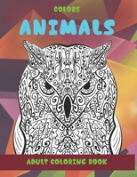 Adult Coloring Book Colors - Animals B08R49581Y Book Cover