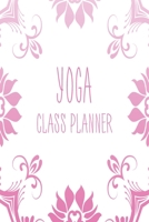 Yoga Class Planner: Lesson Planner For Teachers 1702100286 Book Cover