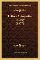 Lettres A Augustin Thierry (1877) 1160179115 Book Cover