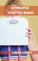 Hypnotic Gastric Band: Burn fat with hypnosis 1802102574 Book Cover