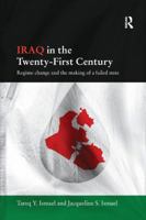 Iraq in the Twenty-First Century: Regime Change and the Making of a Failed State (Durham Modern Middle East and Islamic World Series) 1138831336 Book Cover