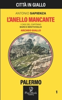 L’ANELLO MANCANTE - Palermo 1 (Città in Giallo) (Italian Edition) B0CKRYQG6K Book Cover