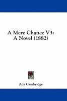 A Mere Chance V3: A Novel 1505710987 Book Cover