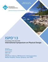 Ispd 13 Proceedings of the 2013 ACM International Symposium on Physical Design 1450318673 Book Cover