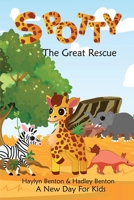 Spotty: The Great Rescue 1960136356 Book Cover