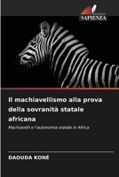 Il machiavellismo alla prova della sovranità statale africana: Machiavelli e l'autonomia statale in Africa (Italian Edition) 6208801702 Book Cover