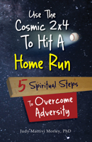 5 Spiritual Steps to Overcome Adversity: How to Use the Cosmic 2x4 to Hit a Home Run 1722505621 Book Cover