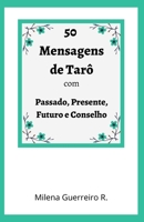50 Mensagens do Tarô: com Passado, Presente, Futuro e Conselho null Book Cover