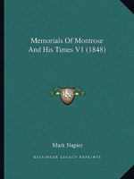 Memorials Of Montrose And His Times V1 1167017226 Book Cover
