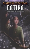 Nativa: Los lobos de la niebla (Cuentos del Olvido) B0BM36FHH6 Book Cover