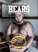 Cooking with the Bears: Healthy Recipes by Hairy Men 8898565062 Book Cover
