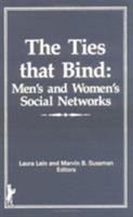 The Ties That Bind: Men's and Women's Social Networks 0866561617 Book Cover