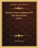 Chinese Grave Sculptures of the Han Period 1120175879 Book Cover