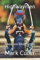 Highwaymen: Adventure Biker Fiction 1799285219 Book Cover