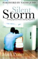 Silent Storm: Finding Spiritual Shelter During Hepatitis C 1563099004 Book Cover