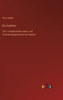 Die Insekten: Teil 2: Vergleichende Lebens- und Entwicklungsgeschichte der Insekten 336860211X Book Cover