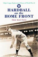Hardball on the Home Front: Major League Replacement Players of World War II 0786418974 Book Cover