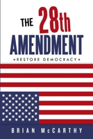 The 28th Amendment: Restore Democracy 1667187066 Book Cover