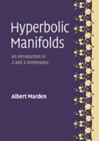 Hyperbolic Manifolds: An Introduction in 2 and 3 Dimensions 1107116740 Book Cover