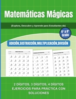 Matemáticas Mágicas: Explora, Descubre y Aprende para Estudiantes de 4° a 8° Grado" 1387382063 Book Cover