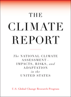 The Climate Report: National Climate Assessment-Impacts, Risks, and Adaptation in the United States 1612198023 Book Cover