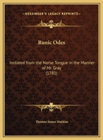 Runic Odes: Imitated from the Norse Tongue in the Manner of Mr. Gray (Classic Reprint) 1378247930 Book Cover