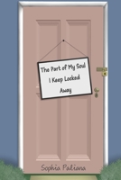 The Part of My Soul I Keep Locked Away B09HH7GXCV Book Cover