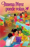 Jimena Perez Puede Volar/Jimena Perez Can Fly 155885889X Book Cover