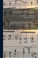 Living Hymns (The Small Hymnal): A Book Of Worship And Praise For The Developing Life 101488781X Book Cover