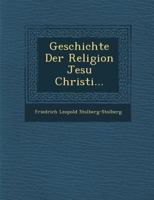Geschichte Der Religion Jesu Christi... 1249964601 Book Cover