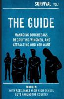 The Guide: Managing Douchebags, Recruiting Wingmen, and Attracting Who You Want 1629210943 Book Cover