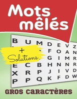 Mots mêlés - Gros caractères + solutions: casse-tête pour les adultes et séniors | cadeau parfait B0BGNMQXGC Book Cover