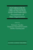 Information Organization and Databases - Foundations of Data Organization (The Kluwer International Series in Engineering and Computer Science Volume 579)