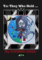 To: They Who Held.... My VOODOO DOLL 1649944276 Book Cover