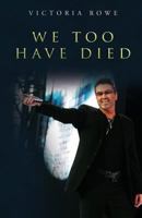 We Too Have Died 1788300165 Book Cover